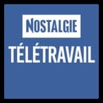 Nostalgie - NOSTALGIE Télétravail