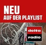 delta radio - Neu auf der Playlist