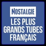 Nostalgie - Les Plus Grands Tubes Français