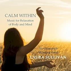 Calm Within: Music for Relaxation of Body and Mind