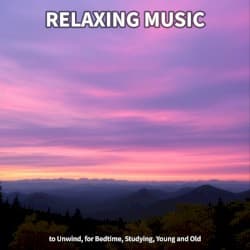 #1 Relaxing Music to Unwind, for Bedtime, Studying, Young and Old