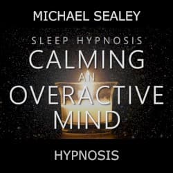Sleep Hypnosis for Calming an Overactive Mind