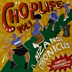 Chop Life, Vol. 1: Mzansi Chronicles