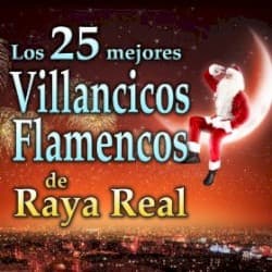 Villancicos Flamencos. Los 25 Mejores