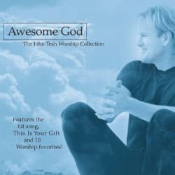 Awesome God: The John Tesh Worship Collection