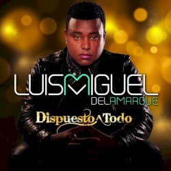 Dispuesto a todo