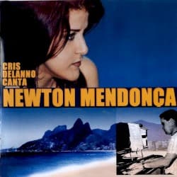 Cris Delanno canta Newton Mendonça