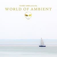 Planet Ambi Presents World of Ambient (Music For Relaxation)