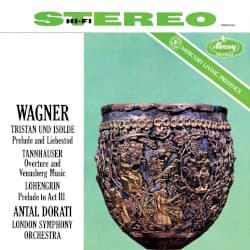 Tristan und Isolde: Prelude and Liebestod / Tannhäuser: Overture and Venusberg Music / Lohengrin: Prelude to Act III