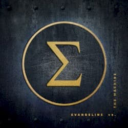 Evangeline vs. The Machine