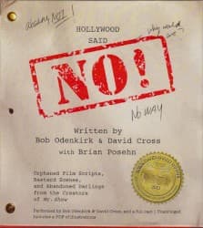 Hollywood Said No!: Orphaned Film Scripts, Bastard Scenes, and Abandoned Darlings From the Creators of 'Mr. Show'