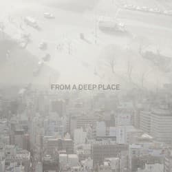 From a Deep Place