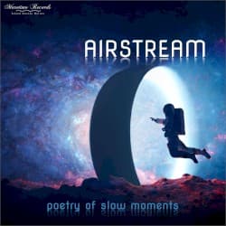 Airstream - Poetry Of Slow Moments