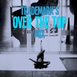 Trademark’s Over the Top Mix