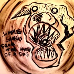 Simple Songs From the Mouth of a Dog