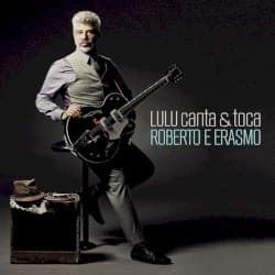Lulu canta & toca Roberto e Erasmo