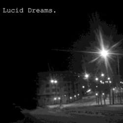 Lucid Dreams.