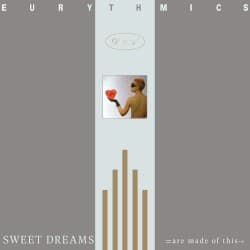 Sweet Dreams (Are Made of This)